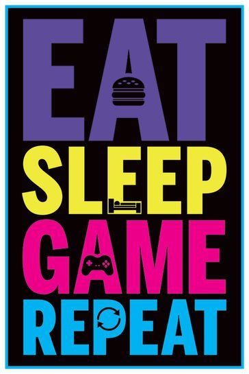 Eat, Sleep, Game, Repeat - plakat